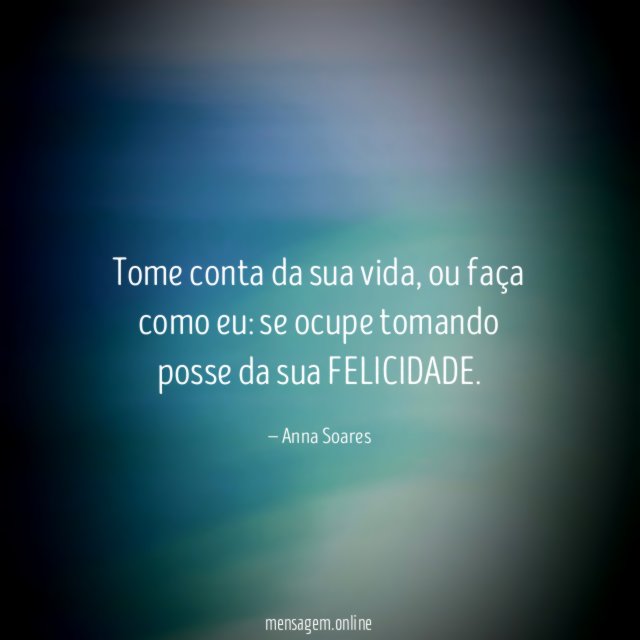 Tome conta da sua vida