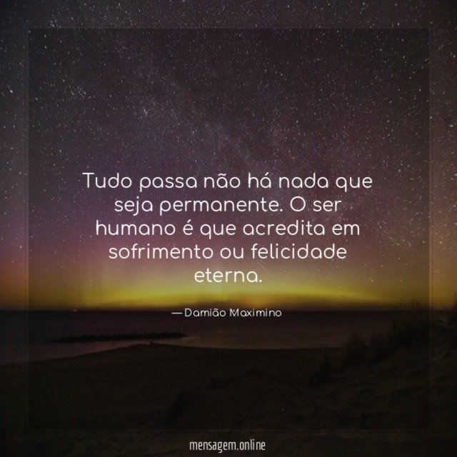 Tudo passa não há nada que seja permanente