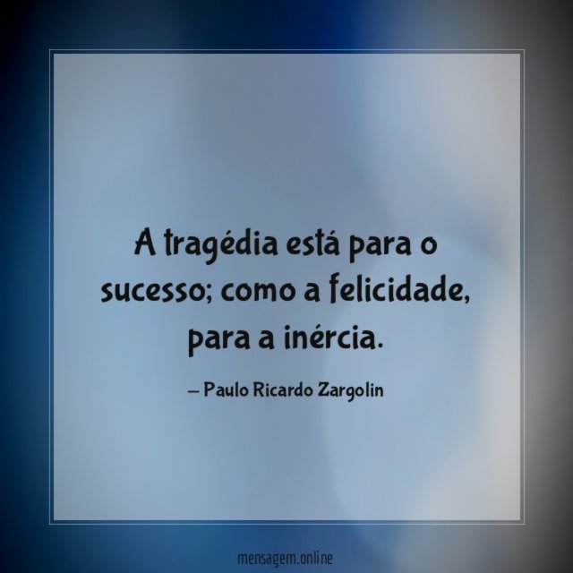 A tragédia está para o sucesso