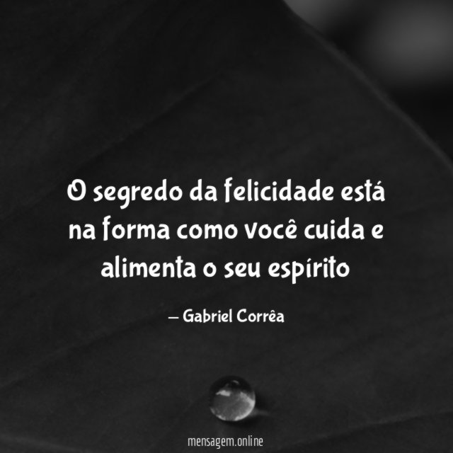 O segredo da felicidade está na forma como