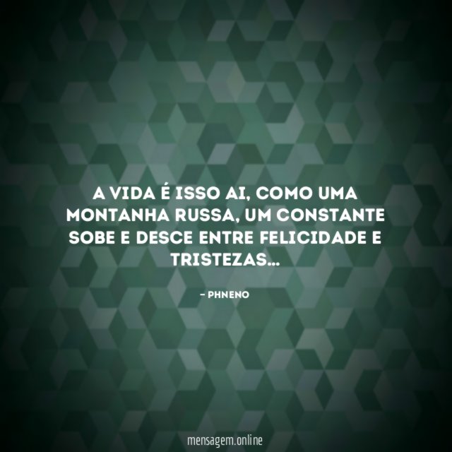 A vida é isso ai