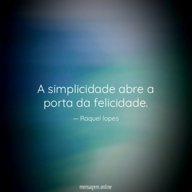 A simplicidade abre a porta da felicidade