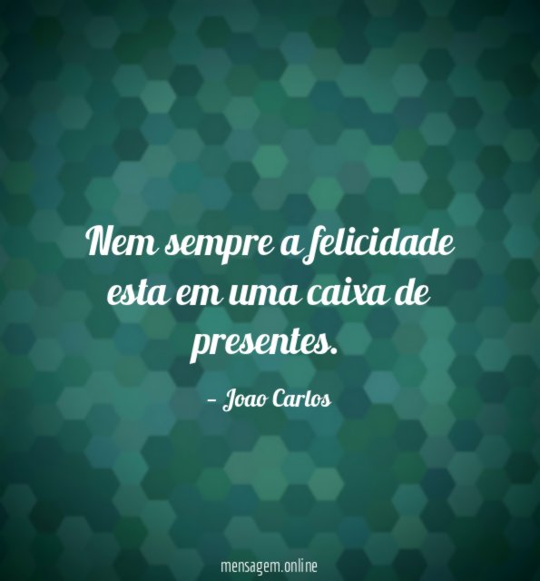 Nem sempre a felicidade esta em uma caixa de presentes