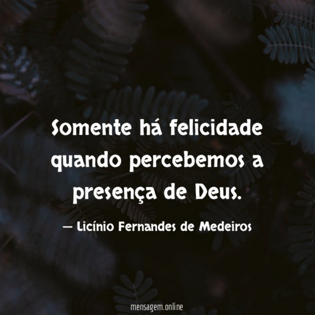 Somente há felicidade quando percebemos a presença de Deus