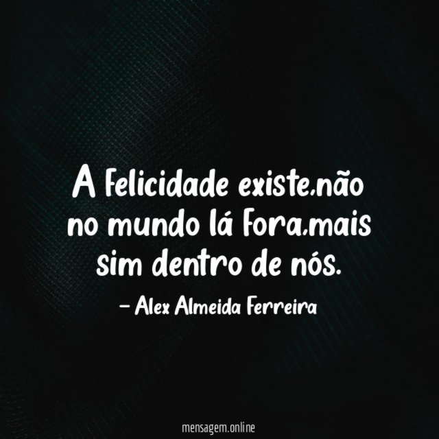 A felicidade existe
