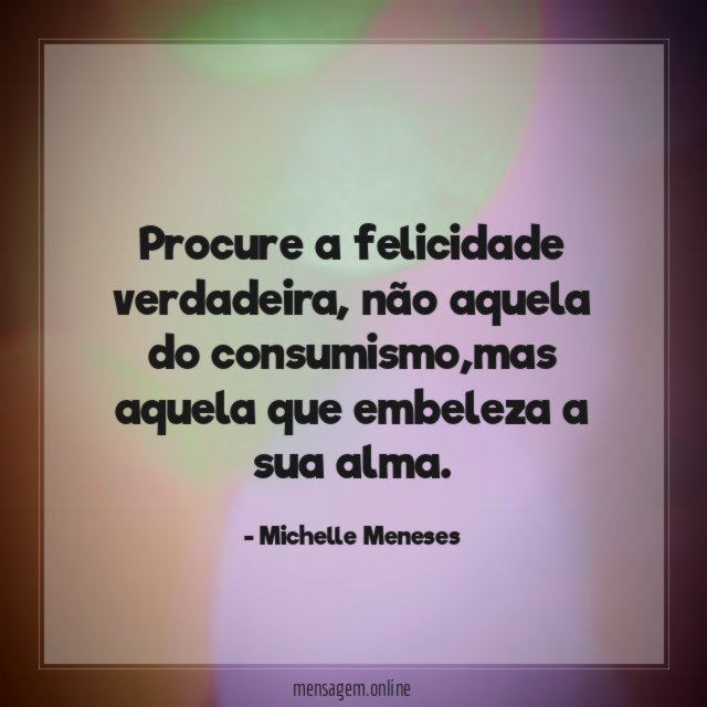 Procure a felicidade verdadeira