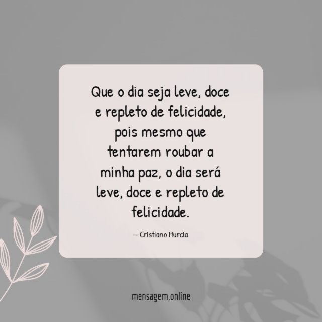 Que o dia seja leve