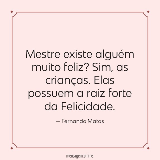 Mestre existe alguém muito feliz