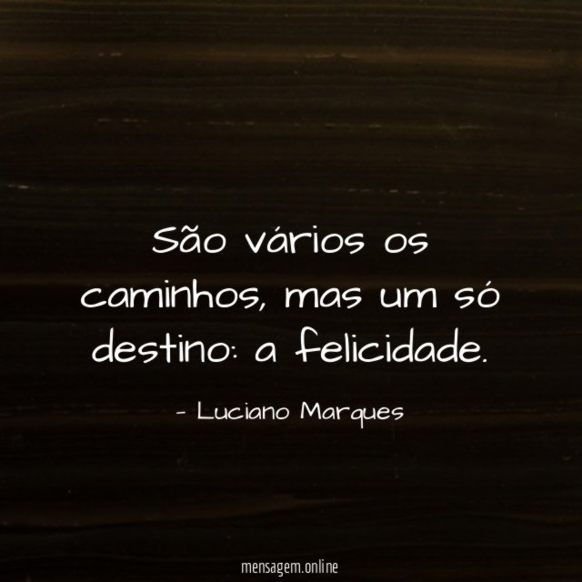 São vários os caminhos