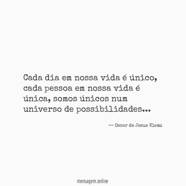 Cada dia em nossa vida é único