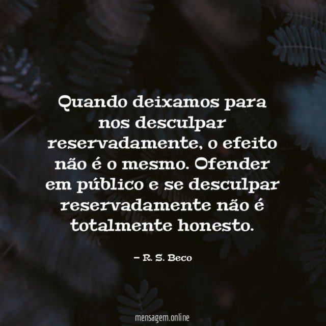Quando deixamos para nos desculpar reservadamente