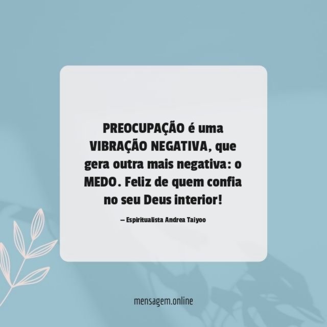 PREOCUPAÇÃO é uma VIBRAÇÃO NEGATIVA