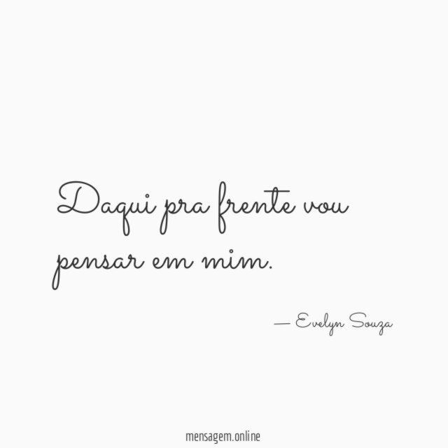 Daqui pra frente vou pensar em mim