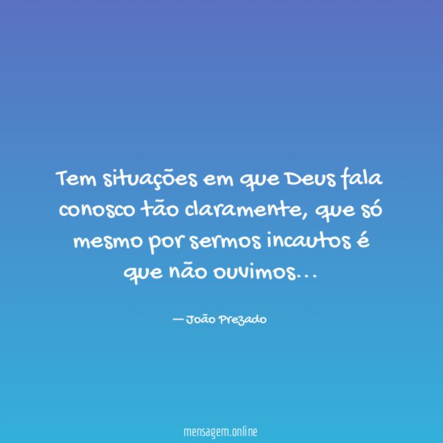 Tem situações em que Deus fala conosco tão claramente