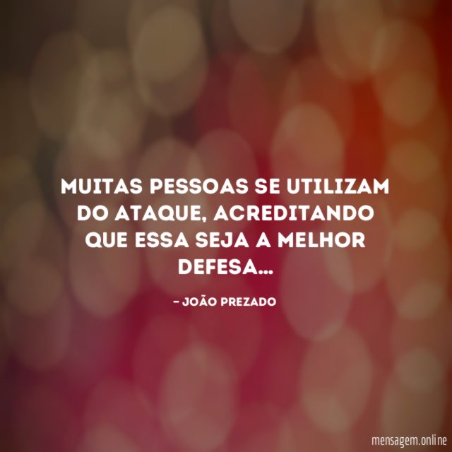 Muitas pessoas se utilizam do ataque