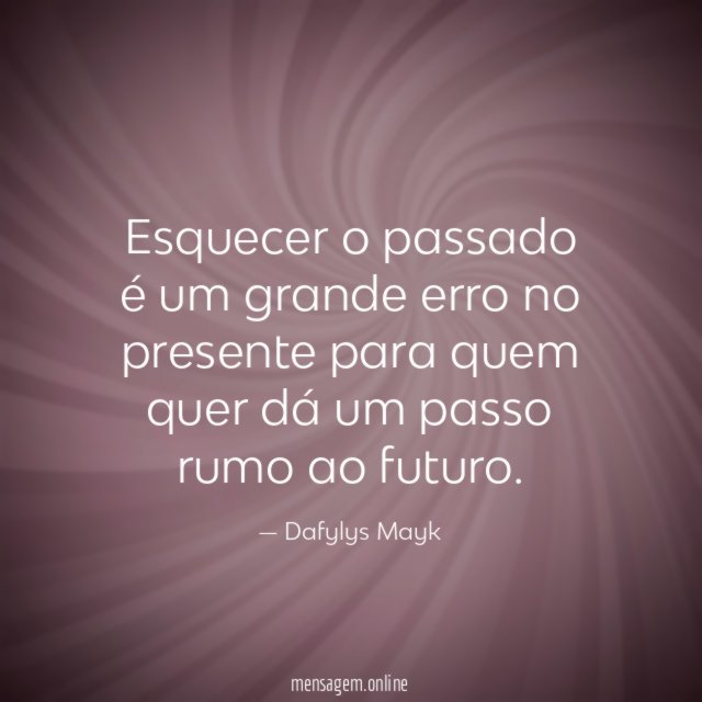 Esquecer o passado é um grande erro no