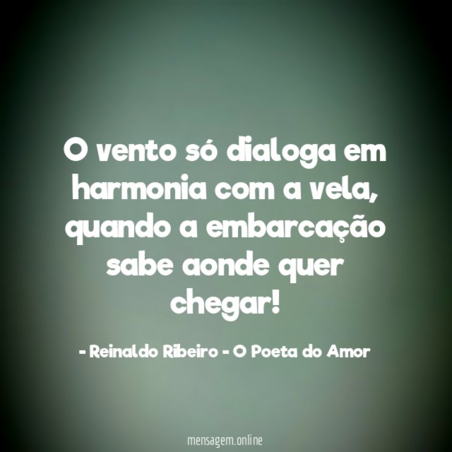 O vento só dialoga em harmonia com a vela