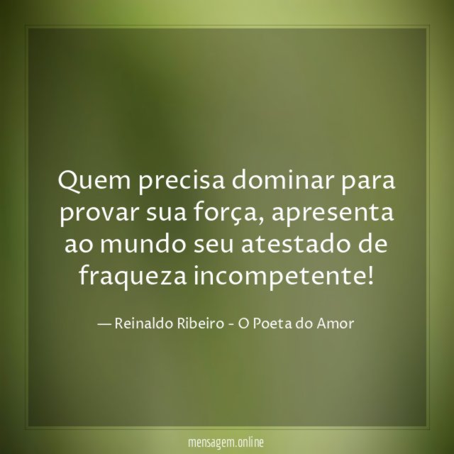 Quem precisa dominar para provar sua força