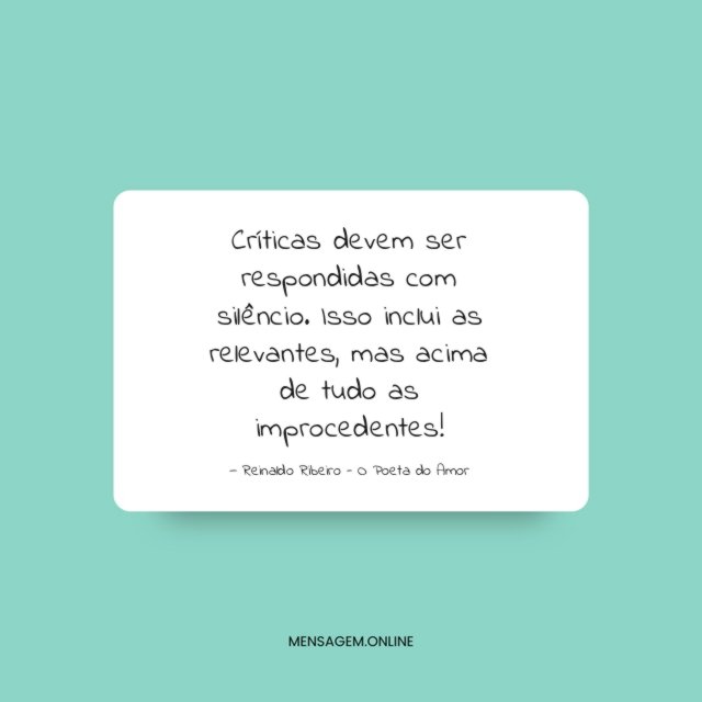 Críticas devem ser respondidas com silêncio