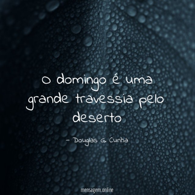 O domingo é uma grande travessia pelo deserto