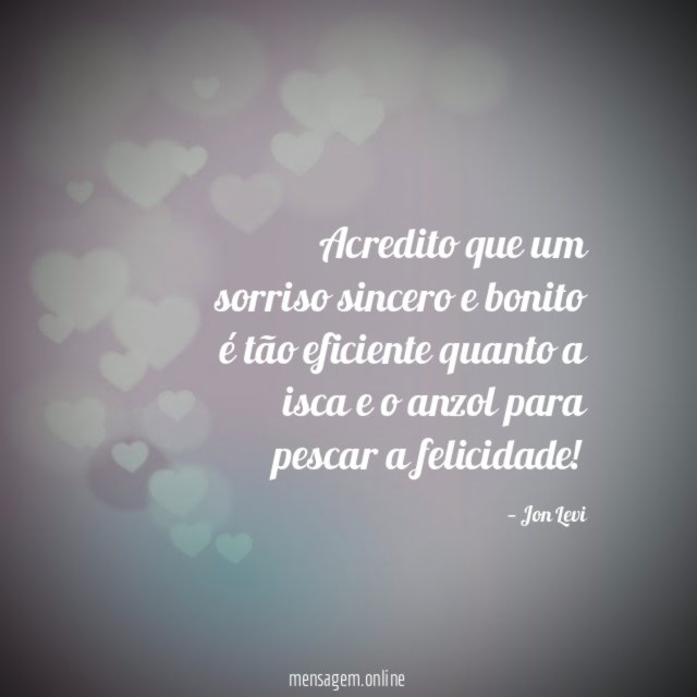 Acredito que um sorriso sincero e bonito é