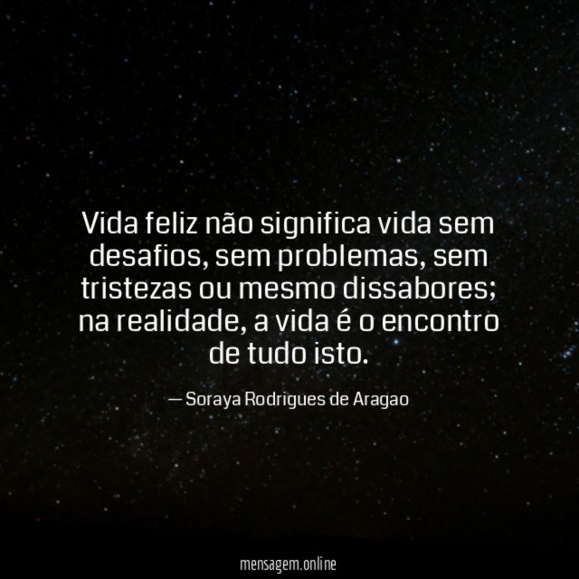 Vida feliz não significa vida sem desafios