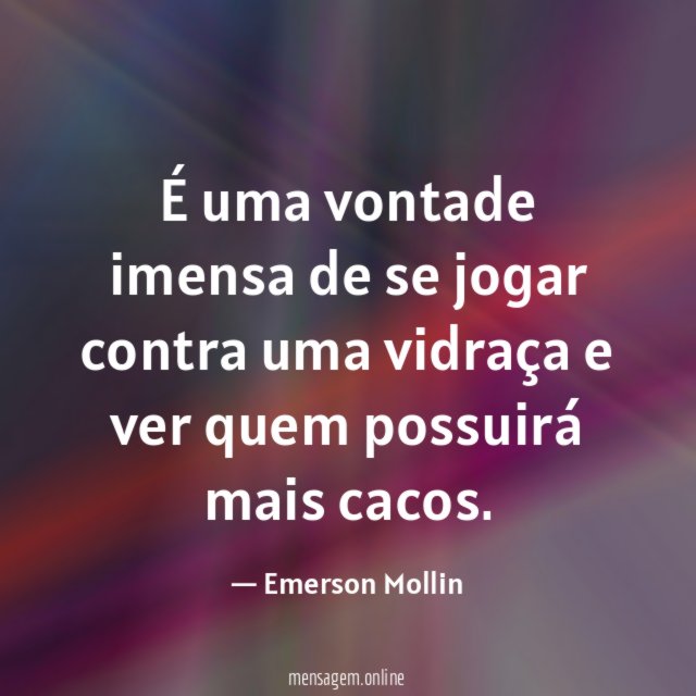 É uma vontade imensa de se jogar contra