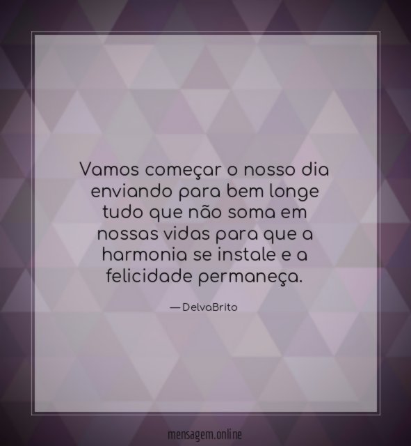 Vamos começar o nosso dia enviando para bem