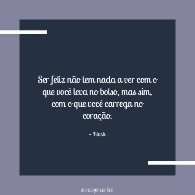 Ser feliz não tem nada a ver com