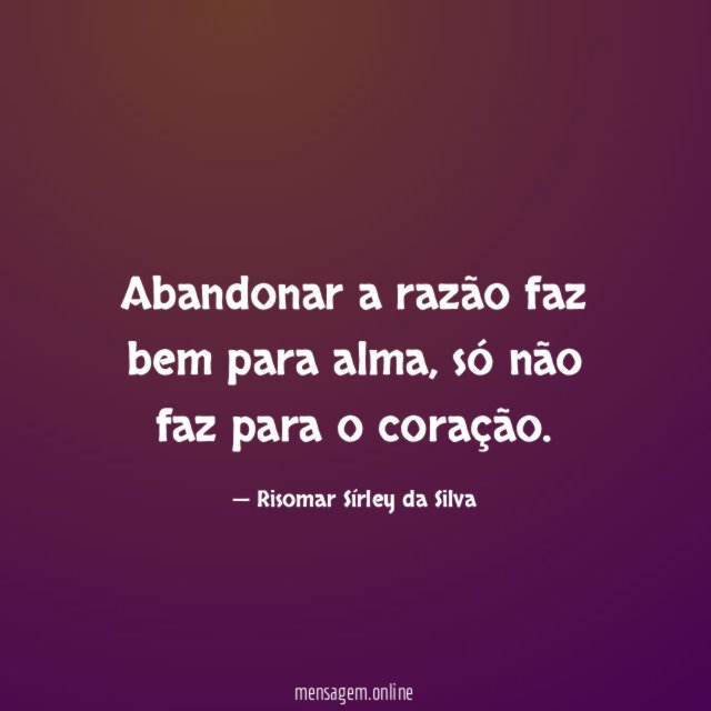 Abandonar a razão faz bem para alma