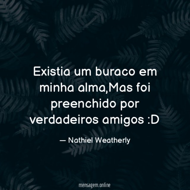 Existia um buraco em minha alma