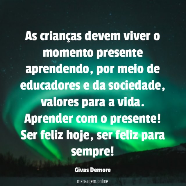 As crianças devem viver o momento presente aprendendo