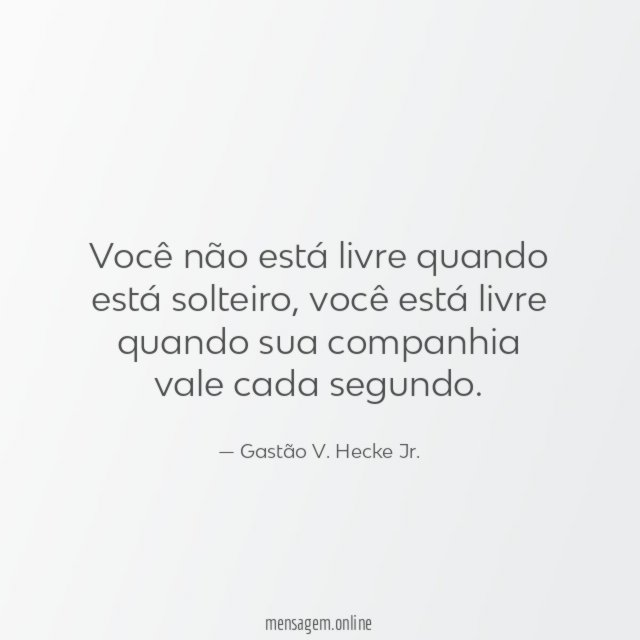 Você não está livre quando está solteiro