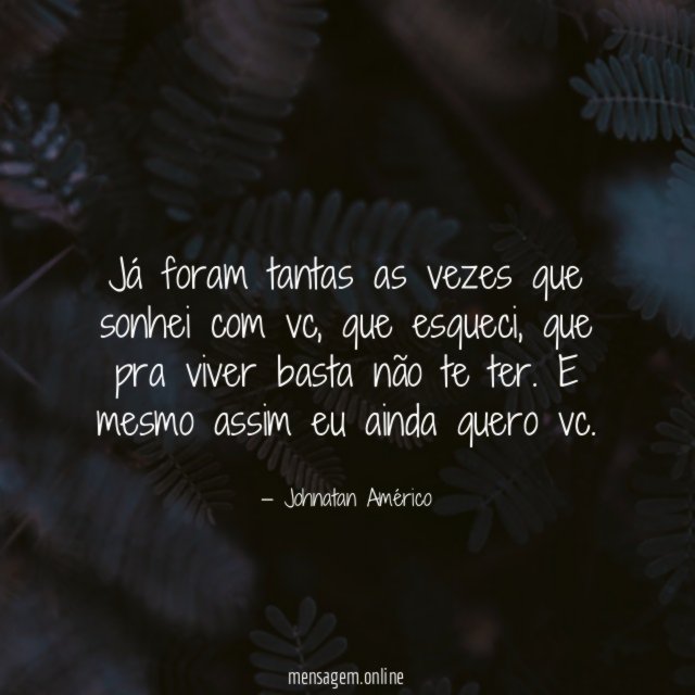 Já foram tantas as vezes que sonhei com vc