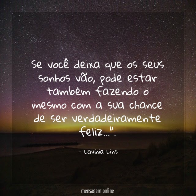 Se você deixa que os seus sonhos vão