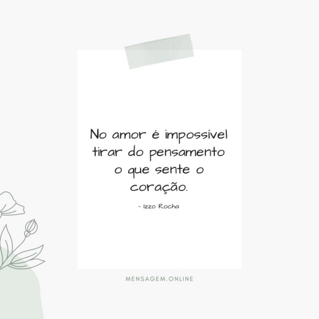 No amor é impossível tirar do pensamento