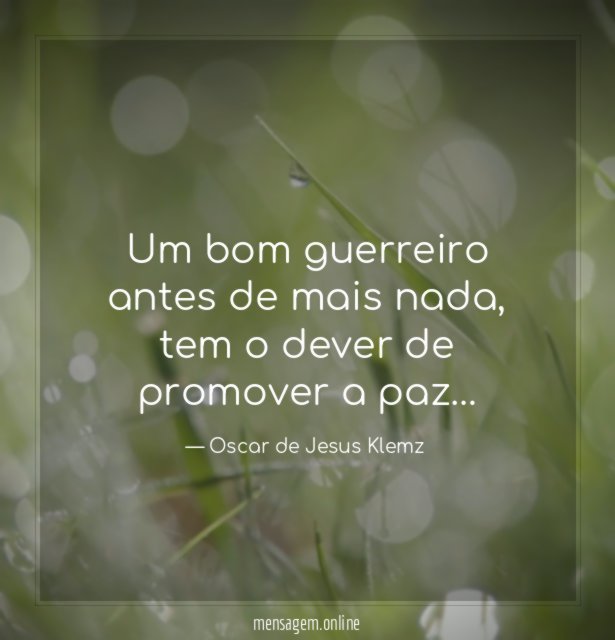 Um bom guerreiro antes de mais nada