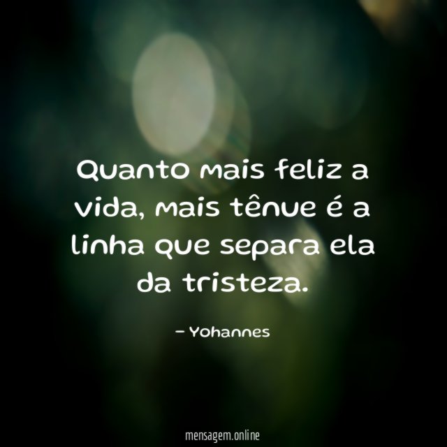 Quanto mais feliz a vida