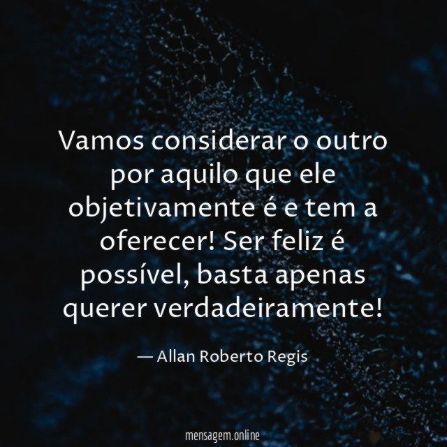 Vamos considerar o outro por aquilo que ele