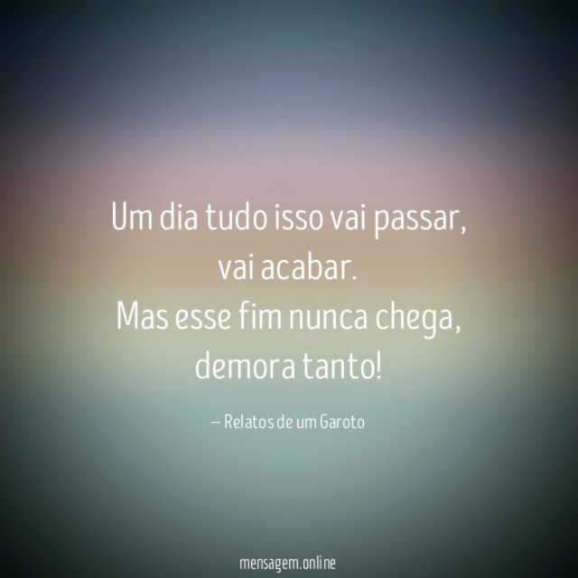 Um dia tudo isso vai passar
