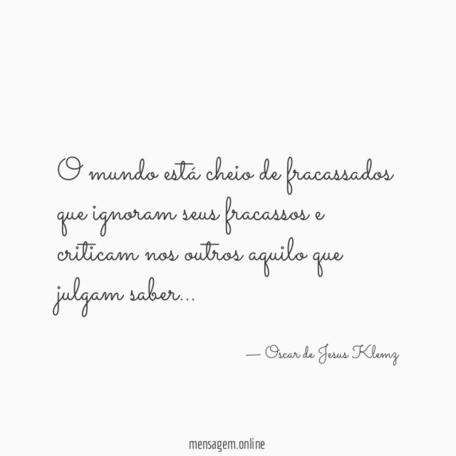 O mundo está cheio de fracassados que