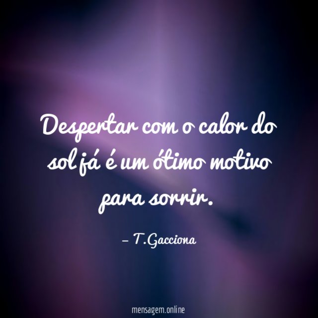 Despertar com o calor do sol já é um ótimo motivo para sorrir