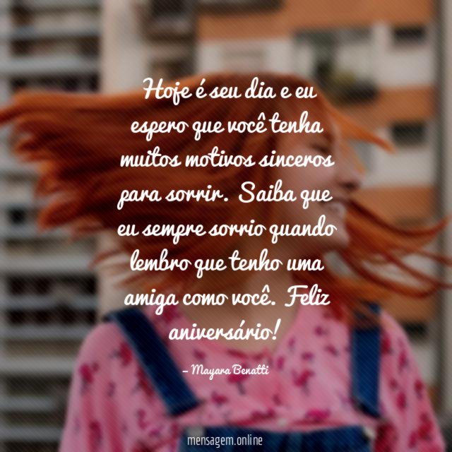Hoje é seu dia e eu espero que