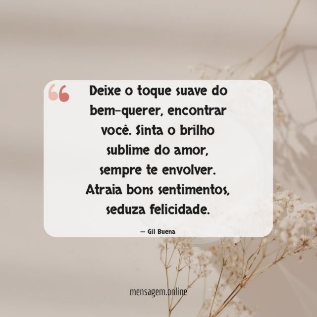 Deixe o toque suave do bem-querer
