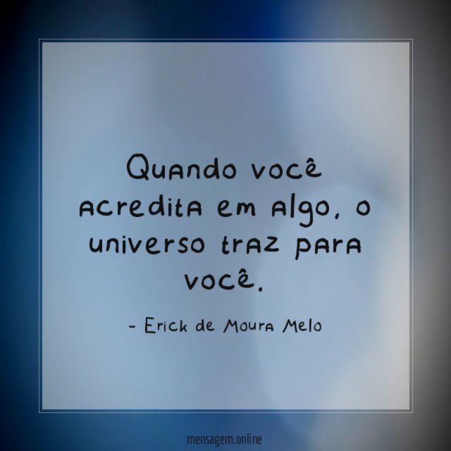 Quando você acredita em algo