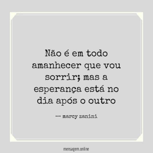 Não é em todo amanhecer que vou sorrir