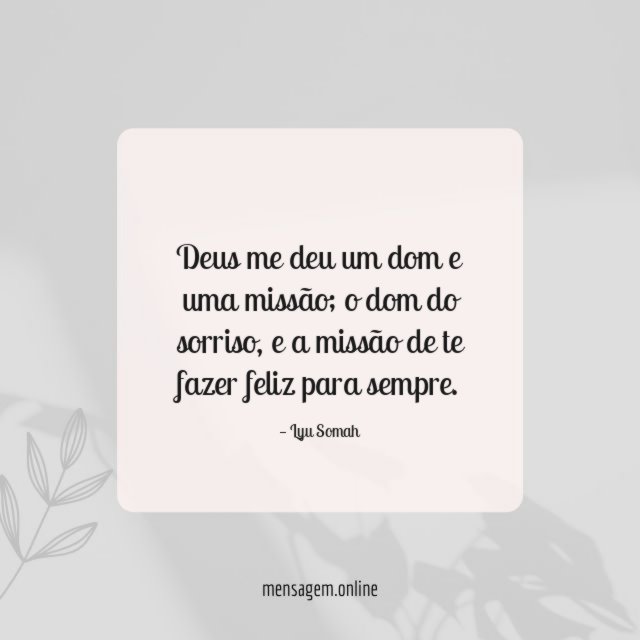 Deus me deu um dom e uma missão