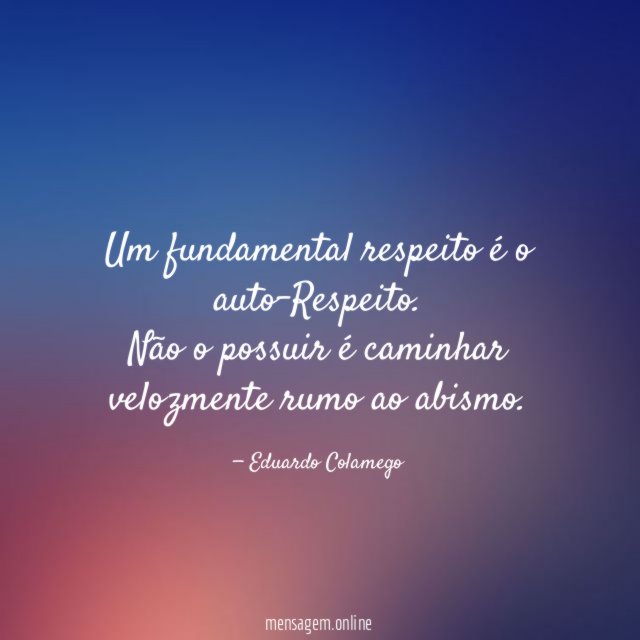 Um fundamental respeito é o auto-Respeito
