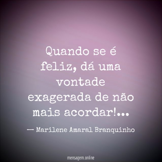 Quando se é feliz