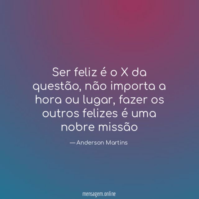 Ser feliz é o X da questão